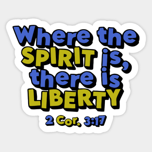 Where the Spirit is, there is Liberty - 2 Cor. 3:17 Sticker